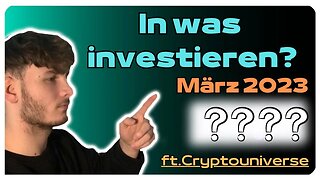 🔔Wie investiere ich?📈 März 2023| ft. @CryptoUniverseDE | @CryptoTalkzz