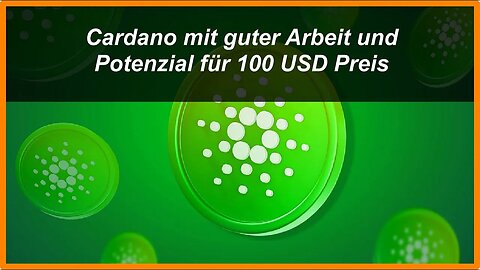 Cardano mit guter Arbeit und viel Potenzial für 100 USD Preis