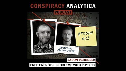 Free Energy and the Problems with Mainstream Physics w/ Jason Verbelli (Ep. 22)