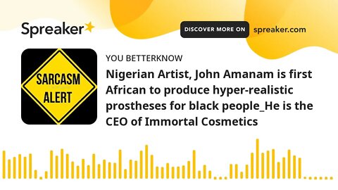 Nigerian Artist, John Amanam is first African to produce hyper-realistic prostheses for black people