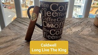 Caldwell Long Live The King cigar review