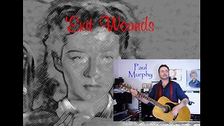 Paul Murphy - 'Exit Wounds' . Acoustic version , Take 2