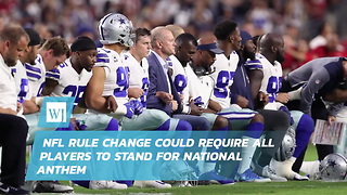 NFL Rule Change Could Require All Players To Stand For National Anthem