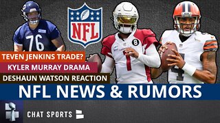 NFL News On Kyler Murray, Deshaun Watson + Teven Jenkins Trade Rumors