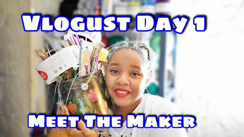 Vlogust Day 1: Meet the Maker