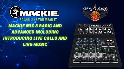 Mackie Mix 8 basic and advanced including introducing live calls and live music