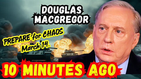 Douglas Macgregor WARNING - PREPARE for CHAOS 3.14.2024