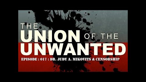 The Union of the Unwanted - Dr. Judy Mikovits & Tina Marie (1/11/2021)