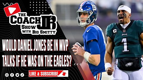 DANIEL JONES IS BETTER THAN JALEN HURTS! | THE COACH JB SHOW WITH BIG SMITTY