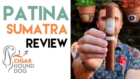Patina Sumatra Cigar Review