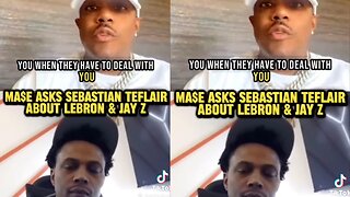 Mase Ask Sabastian Teflair About Lebron James And Jay Z