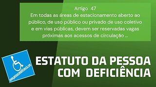 Estatuto da Pessoa com Deficiência - Artigo 47. Em todas as áreas de estacionamento aberto