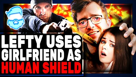 Woke Anti-Cop Youtuber Uses Girlfriend As HUMAN SHIELD As He VLOGS Her BLEEDING From Attack!