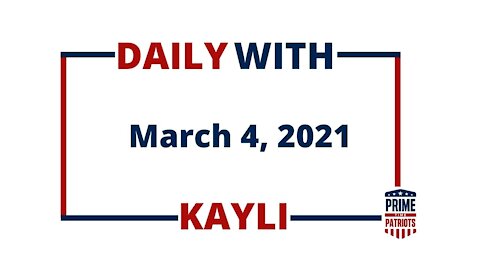 Daily With Kayli - March 4, 2021