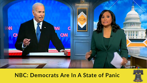 NBC: Democrats Are In A State of Panic