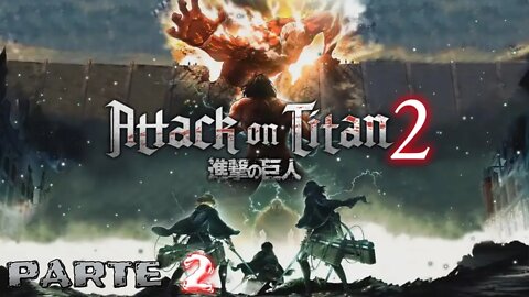 Attack on Titan 2: O Matador de Titan (Modo Historia) (Parte 2) (LIVE) (Playthrough)