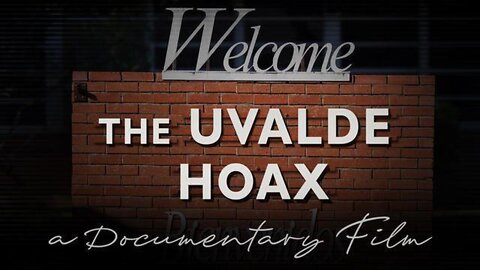 UVALDE SHOOTING HOAX 2022 DOCUMENTARY (LINKS TO MORE UVALDE VIDS IN DESCRIPTION)