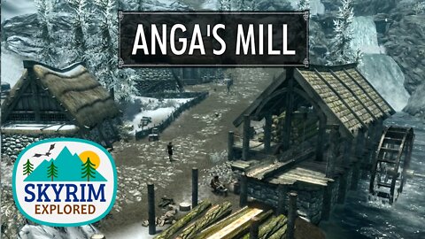 Anga's Mill | Skyrim Explored