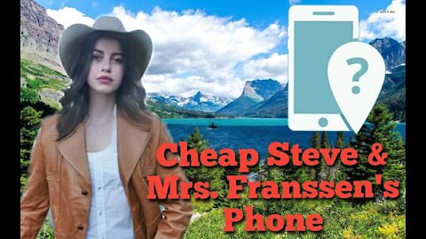 Steve Franssen || "Cheap" Steve & Mrs. Franssen's lost Phone