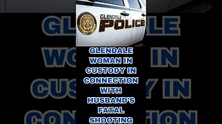 Glendale Woman Erased Her Husband