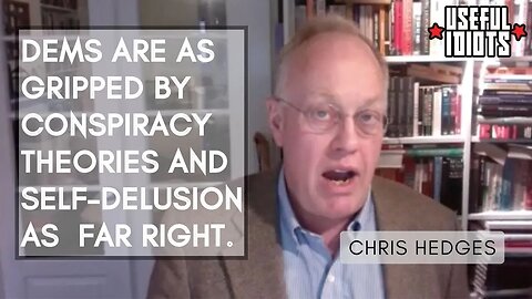 Chris Hedges: Dems are no different than Far Right