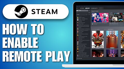 How To Enable Remote Play On Steam