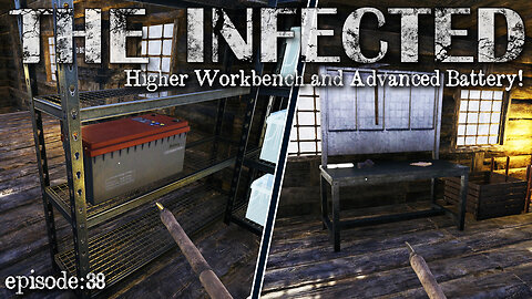 Higher Workbench and Advanced Battery Acquired! | The Infected EP38