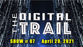 Digital Trail - Show #07