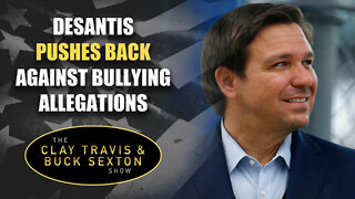 DeSantis Pushes Back Against Bullying Allegations