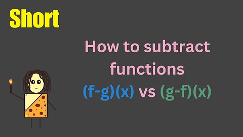 How to subtract functions (f-g)(x) vs (g-f)(x)… order matters!