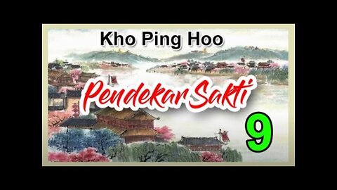 Kho Ping Hoo - Pendekar Sakti Bagian 9 Dengan Sound Effect dan Backgroud Music