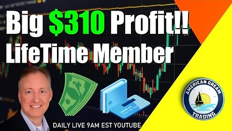 Big $310 Profit Lifetime Member Stock Market Profits