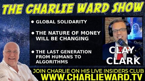 CHARLIE WARD -GLOBAL SOLIDARITY; THE NATURE OF MONEY WILL BE CHANGING