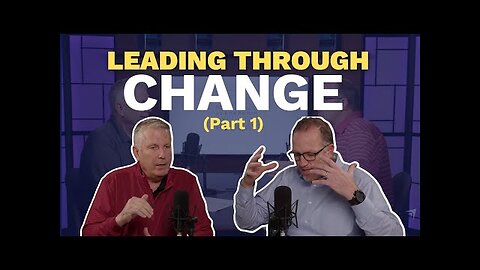Leading Through Change (Part 1) (Maxwell Leadership Executive Podcast)