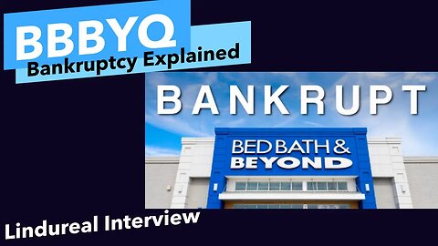 BBBYQ - Bed Bath & Beyond - Bankruptcy Explained - Marantz Rantz w/ Lindureal