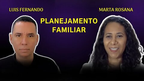 Planejamento familiar - PAPO AUTO ASTRAL com Marta Rosana de Souza