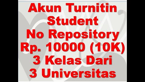 Akun Turnitin Student No Repository Rp. 10000 (10K) 3 Kelas Dari 3 Universitas