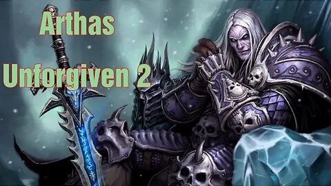 Arthas: Unforgiven 2 | Arthas Warcraft 3 Movie - Complete Story