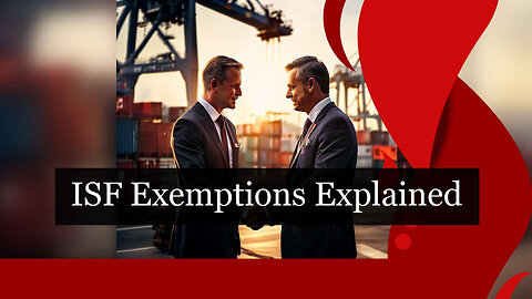 Understanding Exemptions for ISF Filing