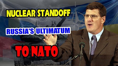 Scott Ritter: ''Nuclear Standoff'' Russia's Ultimatum to NATO, Israel's Endless Conflict