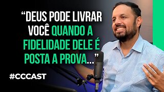 A FIDELIDADE DE DEUS PROVADA EM MINHA VIDA | Cortes do CC Cast