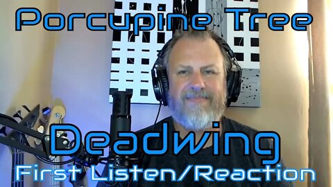 Porcupine Tree - Deadwing - First Listen/Reaction