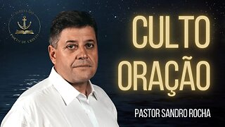 CULTO DE ORAÇÃO 12/04/2023