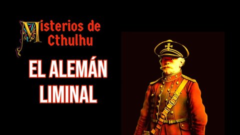 Misterios de Cthulhu - El alemán liminal - fin de temporada