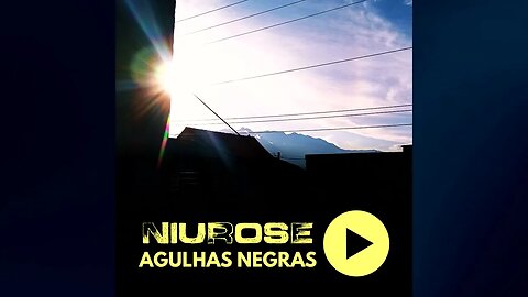 Niurose | Mundo de Paz | Agulhas Negras