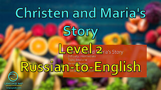 Christen and Maria's Story: Level 2 - Russian-to-English
