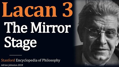 Lacan 03: The Mirror Stage, by Adrian Johnston | Stanford Encyclopedia of Philosophy