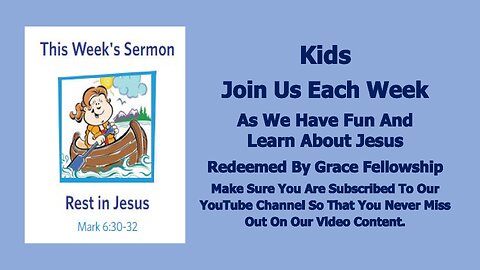 Sermons 4 Kids - Rest In Jesus - Mark 6:30-34, 53-56