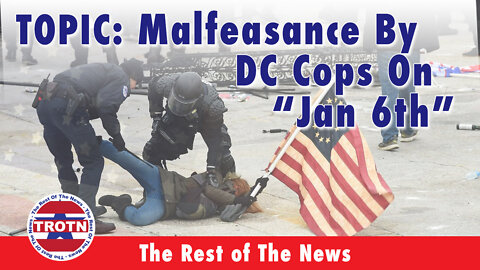 Malfeasance BY DC Cops On "Jan 6th"