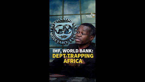 IMF, WORLD BANK: DEPT-TRAPPING AFRICA